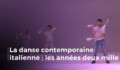 Miniature de la vidéo La danse contemporaine italienne FR