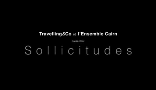 Miniature de la vidéo Sollicitudes – extraits