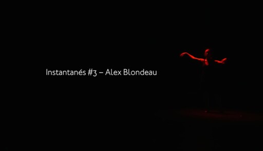 Miniature de la vidéo Instantanés #3 – Alex Blondeau – Teaser