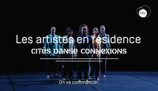 Miniature de la vidéo LES ARTISTES EN RÉSIDENCE – CITÉS DANSE CONNEXIONS – Affranchies