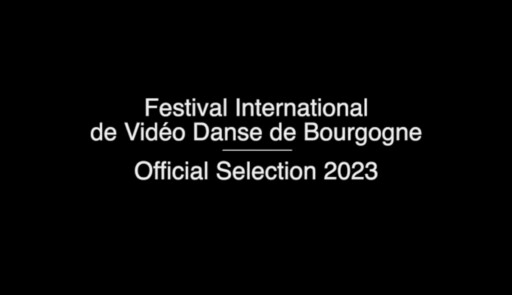 Miniature de la vidéo Festival International de Vidéo Danse de Bourgogne — Sélection officielle 2023