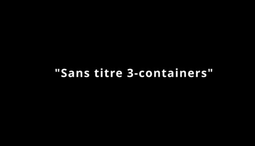 Miniature de la vidéo Sans titre 3 – Containers