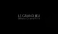 Miniature de la vidéo Le grand jeu – Olivia Grandville