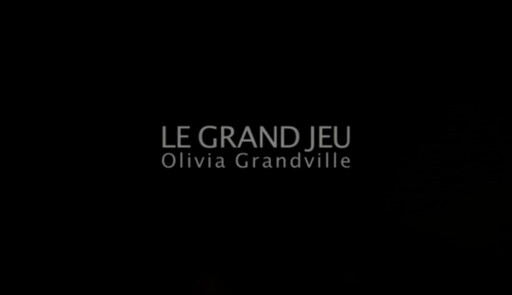 Miniature de la vidéo Le grand jeu – Olivia Grandville